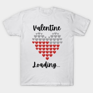 Valentine loading... T-Shirt